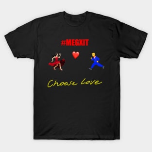 #Megxit Choose Love #HarryandMeghan T-Shirt